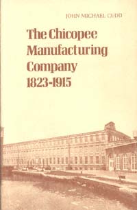 title The Chicopee Manufacturing Company 1823-1915 author Cudd - photo 1