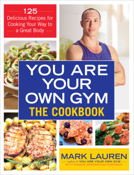 Lauren - You are Your Own Gym: The Cookbook: 125 Delicious Recipes for Cooking Your Way to a Great Body