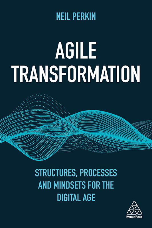 Contents Landmarks Page List PRAISE FOR AGILE TRANSFORMATION Neil Perkins book - photo 1