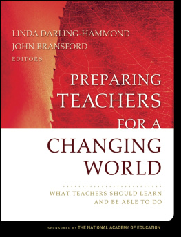 Linda Darling-Hammond (editor) - Preparing Teachers for a Changing World: What Teachers Should Learn and Be Able to Do