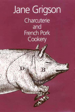 Grigson - Charcuterie and French Pork Cookery