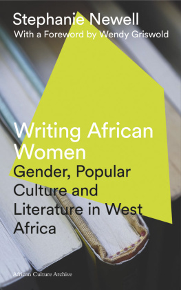 Griswold Wendy - Writing African Women: Gender, Popular Culture and Literature in West Africa