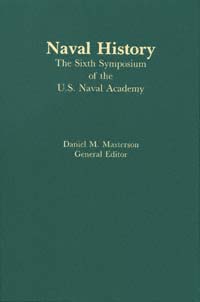 title Naval History The Sixth Symposium of the US Naval Academy - photo 1