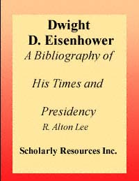 title Dwight D Eisenhower A Bibliography of His Times and Presidency - photo 1