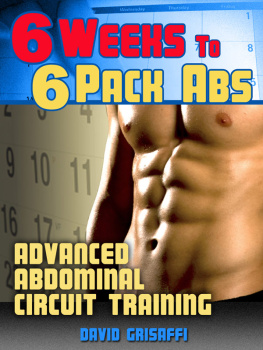 Grisaffi - 6 weeks to 6 pack abs: advanced abdominal circuit training