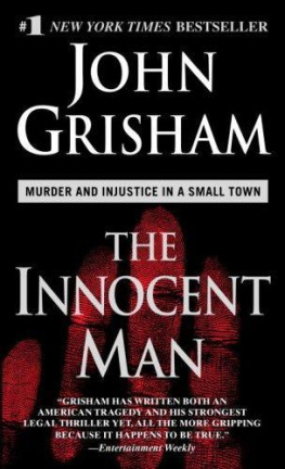 Grisham - The innocent man: murder and injustice in a small town