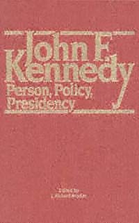 title John F Kennedy Person Policy Presidency author Snyder - photo 1