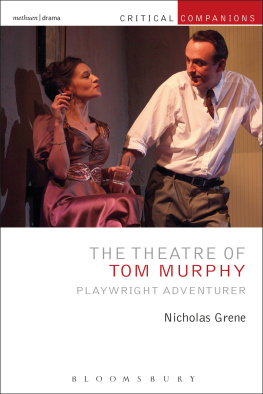 Grene Nicholas The theatre of Tom Murphy: playwright adventurer