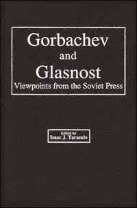 title Gorbachev and Glasnost Viewpoints From the Soviet Press author - photo 1