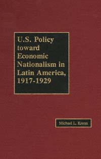 title US Policy Toward Economic Nationalism in Latin America 1917-1929 - photo 1