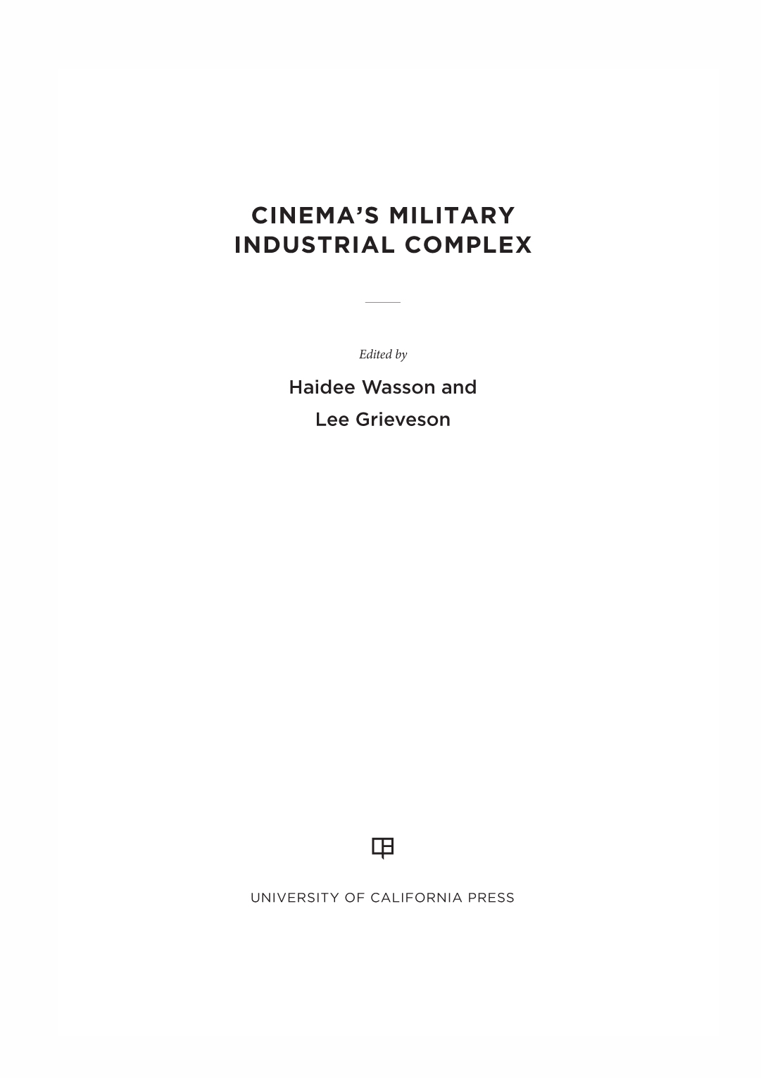 CINEMAS MILITARY INDUSTRIAL COMPLEX The publisher gratefully acknowledges - photo 1