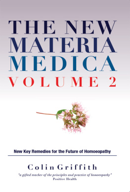 Griffith - The new materia medica: volume 2, further key remedies for the future of homeopathy