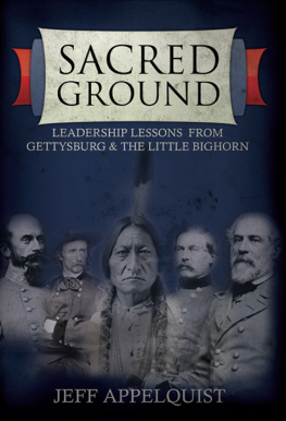 Appelquist - Sacred ground: leadership lessons from Gettysburg & the Little Bighorn