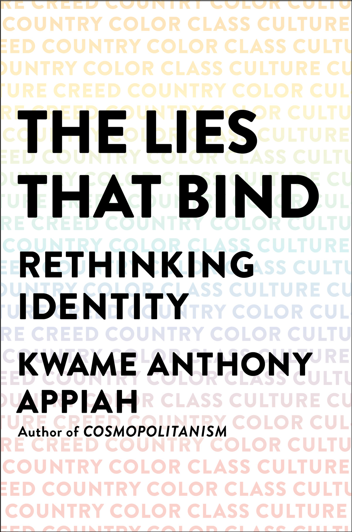 OTHER BOOKS BY KWAME ANTHONY APPIAH As If Idealization and Ideals Lines of - photo 1