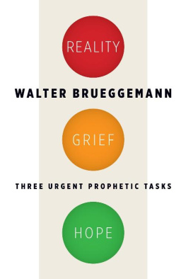 Walter Brueggemann - Reality, Grief, Hope