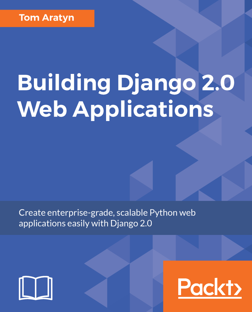 Building Django 20 Web Applications Create enterprise-grade scalable - photo 1