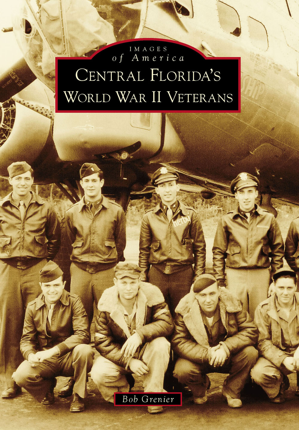 IMAGES of America CENTRAL FLORIDAS WORLD WAR II VETERANS This illustration - photo 1