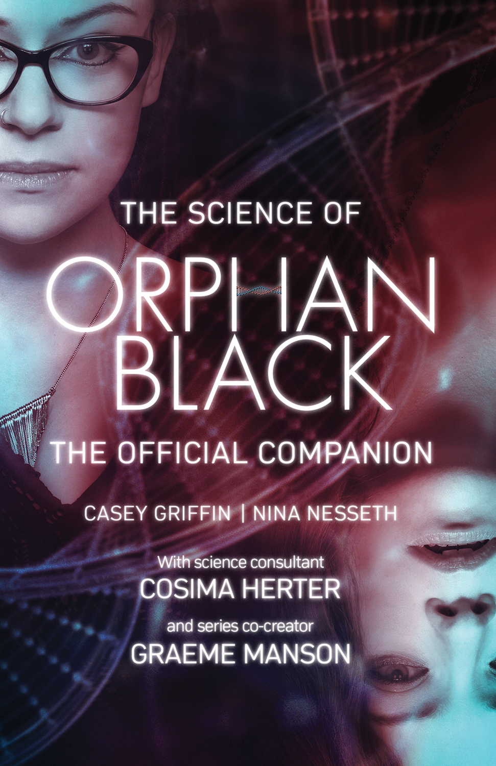 by COSIMA HERTER The entirety of the science you find in Orphan Black flowed - photo 1