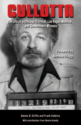 Griffin Dennis N. - Cullotta: the life of a Chicago criminal, Las Vegas Mobster, and government witness