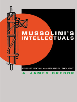 Gregor A. James - Mussolinis Intellectuals: Fascist Social and Political Thought