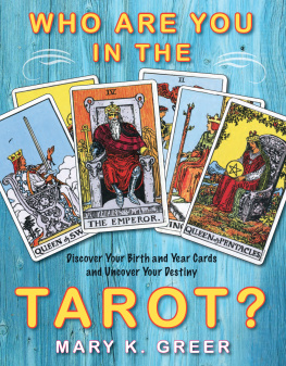 Greer - Who are you in the tarot?: discover your birth and year cards and uncover your destiny