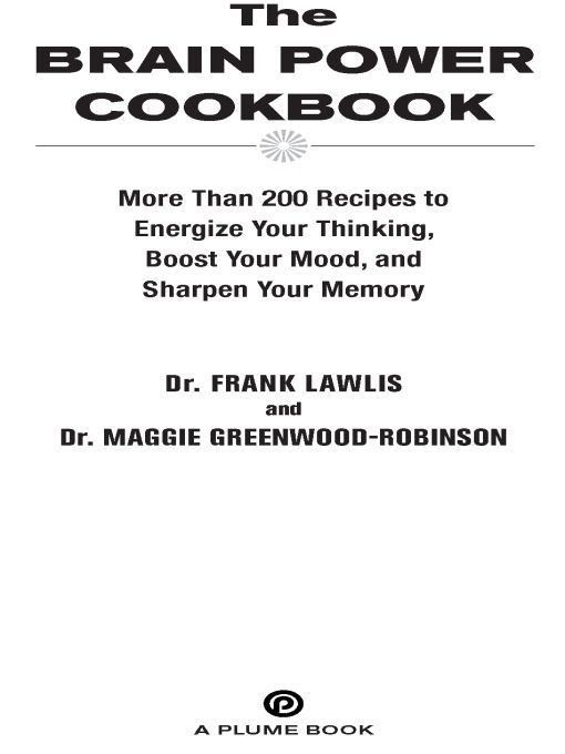 Table of Contents A PLUME BOOK THE BRAIN POWER COOKBOOK DR FRANK LAWLIS is a - photo 1