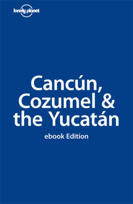 Greg Benchwick - Cancun, Cozumel & The Yucatan