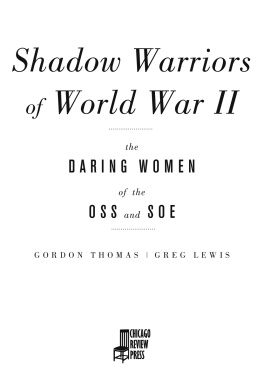 Greg Lewis Shadow Warriors of World War II: The Daring Women of the Oss and Soe