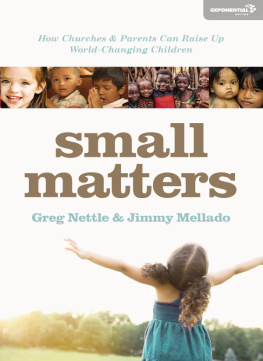 Greg Nettle - Small matters: how churches and parents can raise up world-changing children