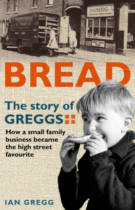 Ian Gregg - Bread: The Story of Greggs