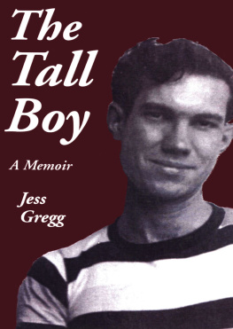 Gregg The Tall Boy: A Memoir