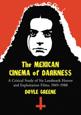 Greene - The Mexican cinema of darkness: a critical study of six landmark horror and exploitation films, 1969-1988