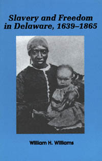 title Slavery and Freedom in Delaware 1639-1865 author Williams - photo 1