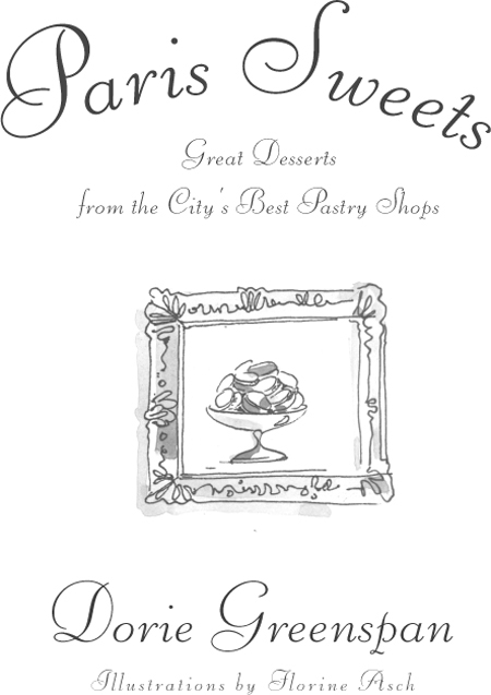 Paris Sweets Copyright 2002 by Dorie Greenspan All rights reserved Broadway - photo 4