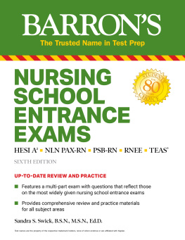 Sandra S. Swick - Nursing School Entrance Exams: HESI A2 / NLN PAX-RN / PSB-RN / RNEE / TEAS (Barrons Test Prep), 6th Edition