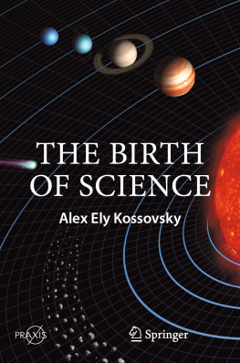 Alex Ely Kossovsky The Birth of Science