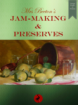 Beeton - Mrs Beetons jam-making and preserves: Including: Preserves, Marmalades, Pickles and Home-Made Wines ; 400 Recipes
