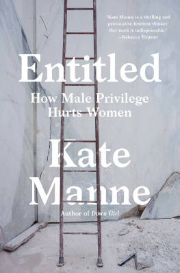 Kate Manne Entitled: How Male Privilege Hurts Women