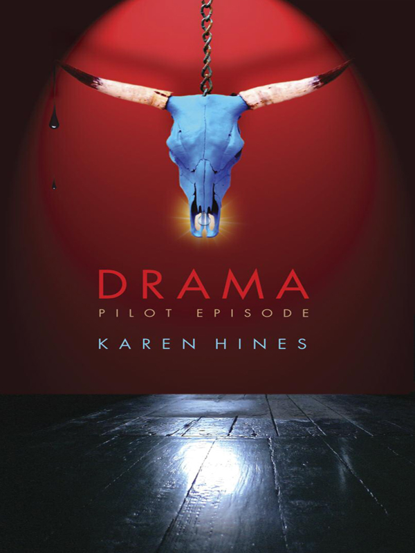 DRAMA PILOT EPISODE KAREN HINES Coach House Books Toronto copyright - photo 1