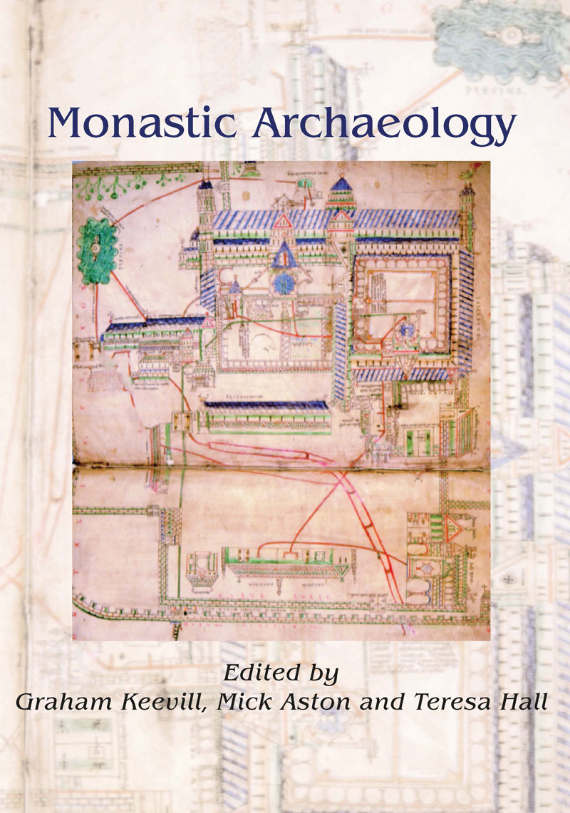 Monastic Archaeology Papers on the Study of Medieval Monasteries Monastic - photo 1