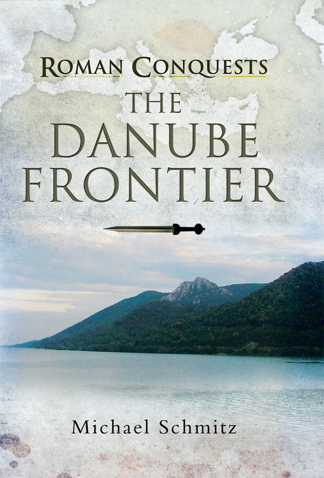 Roman Conquests The Danube Frontier Roman Conquests The Danube Frontier Dr - photo 1
