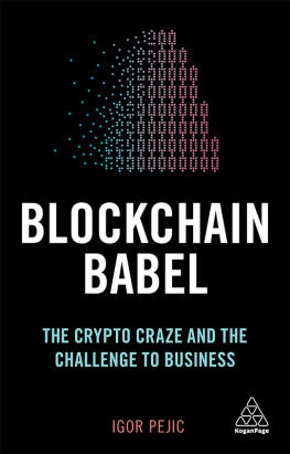 Igor Pejic - Blockchain Babel: The Crypto Craze and the Challenge to Business