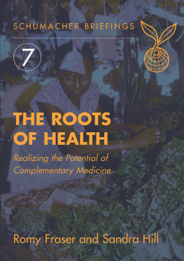 Hill Sandra - The roots of health: realizing the potential of complementary medicine