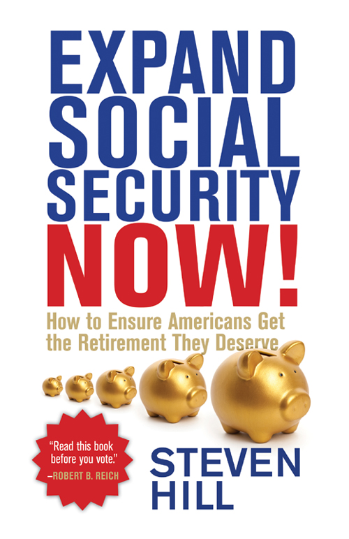 Praise for Expand Social Security Now Read this book before you vote Few - photo 1