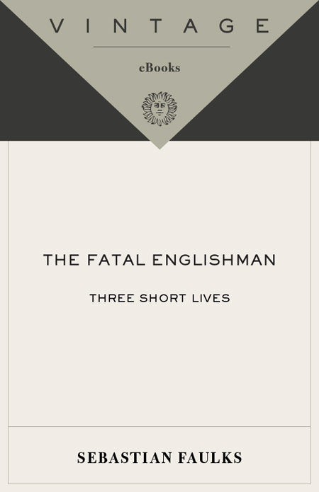 British acclaim for Sebastian Faulkss THE FATAL ENGLISHMAN Unusual - photo 1