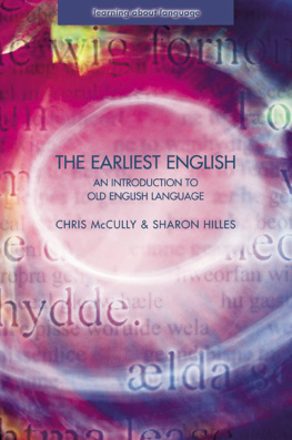 Hilles Sharon The earliest English: an introduction to Old English language