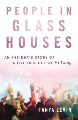 Hillsong Church. - People in glass houses: an insiders story of a life in and out of Hillsong