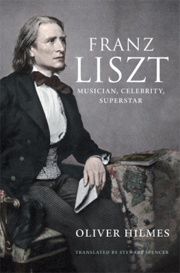 Hilmes Oliver - Franz Liszt: musician, celebrity, superstar