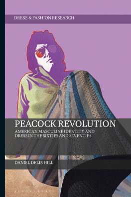 Hill - Peacock revolution: American masculine identity and dress in the sixties and seventies