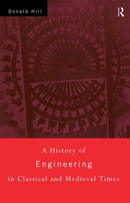 Hill A History of Engineering in Classical and Medieval Times